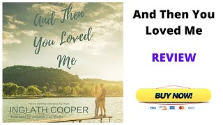 And Then You Loved Me REVIEW 2020