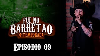 FUI NO BARRETÃO - Episódio 09 TEMPORADA 4 - STAND-UP COMEDY