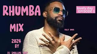 RHUMBA MIX FT FALLY IPUPA,FERRE GOLA,KOFFI, HERITIER WATANABE[MIX BY DJ SMALLING ABEY] 2024.