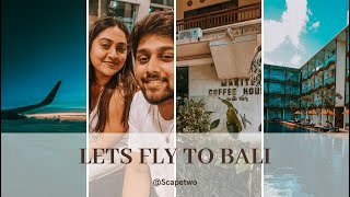 Let's Fly to Bali | Bangalore to Bali | Scapetwo | Nidhi & Sachin