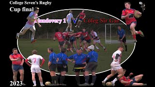 College Seven's Rugby Cup Final - Llandovery 1 v Coleg Sir Gar 2023