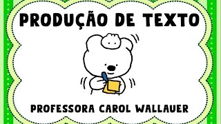 HISTÓRIA EM QUADRINHOS: PRODUÇÃO DE TEXTO - CAROL WALLAUER