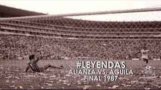 #Leyendas: Alianza F.C. vs. C.D. Águila - Final 22 de febrero de 1987