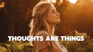 Thoughts Are Things - How to Manifest Anything You Want - The Great Secret of Life #lawofassumption