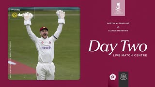 🔴 LIVE | Northamptonshire v Gloucestershire | Day 2 | Vitality County Championship