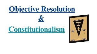 Objective Resolution || Constitutionalism || UPSC || IAS