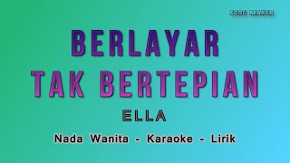 Berlayar Tak Bertepian  - Ella - Karaoke Lirik - Nada Wanita - HQ Audio - Sepi Sekuntum Mawar Merah