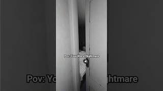 Pov: Your worst nightmare #nightmare#scary#horrorshorts#shorts#haunted#creepy#boogieman#fypシ