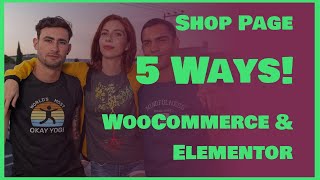 5 Ways To Make Shop Page In WooCommerce and Elementor