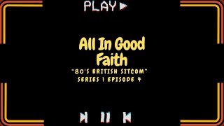 All In Good Faith -"The Crunch" 1.4