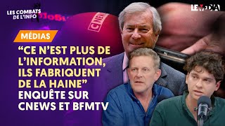 "CE N'EST PLUS DE L'INFO" : ENQUÊTE SUR LES MÉDIAS DES MILLIARDAIRES (CNEWS, BFMTV,...)