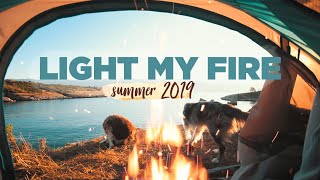 LIGHT MY FIRE • summer 2019