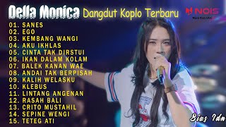 DELLA MONICA - SANES,EGO || FULL ALBUM | DANGDUT KOPLO TERBARU 2023