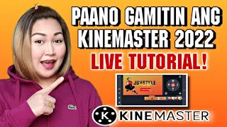 PAANO GAMITIN ANG KINEMASTER 2022 | LIVE TUTORIAL