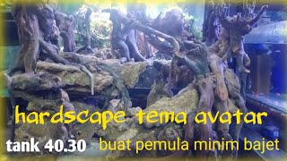 bikin hardscape untuk tank 40.30 tema Avatar||untuk pemula