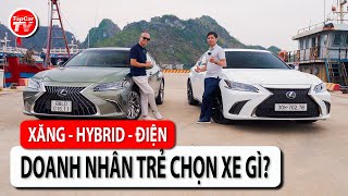 Doanh nhân tự lái xe nên chọn xe gì? Xăng, hybrid hay điện? | TIPCAR TV