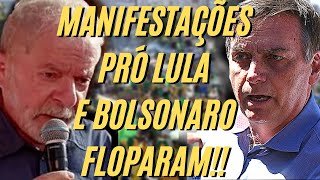 ATOS PRÓ BOLSONARO E LULA FLOPARAM!!