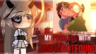 My Problems with Dreamnotfound • Gacha Life •