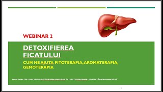 Webinar gratuit nr 2 - Detoxifierea Ficatului cu plante medicinale, Lector Farm  Oana Pop