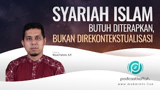 SYARIAH ISLAM BUTUH DITERAPKAN, BUKAN DIREKONTEKSTUALISASI! | PODCAST KAFFAH #16