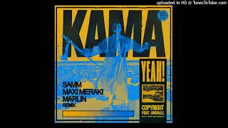 Copyright - Kama Yeah ft Shovell (Samm (BE) Maxi Meraki & Marlin Remix)