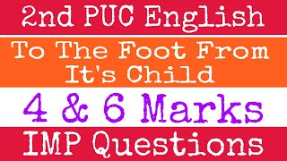 2nd PUC | English | To The Foot From It's Child | 4marks and 6marks questions and Answers |