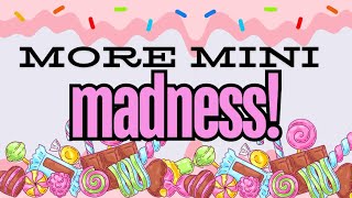 Mini Madness-Again!