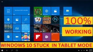 How to fix Windows 10 Stuck in Tablet Mode