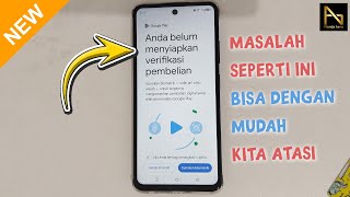 2 CARA MENGATASI ANDA BELUM MENYIAPKAN VERIFIKASI PEMBELIAN DI GOOGLE PLAY STORE