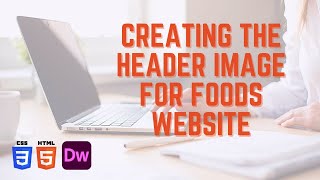 Creating the Header Image for Foods Website