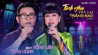 TÌNH YÊU TRẢ LẠI TRĂNG SAO - NSUT HỒNG LIÊN ft TRẦN HÙNG