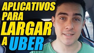 APLICATIVOS PRA LARGAR A UBER DE VEZ // PARTE 2