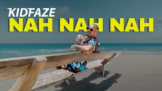 Kid Faze | "Nah Nah Nah" | [Official Video]