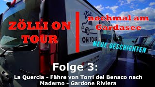 Zölli on tour - Nochmal am Gardasee Folge 3: La Quercia - Fähre Torri del Benaco - Maderno/Gardone