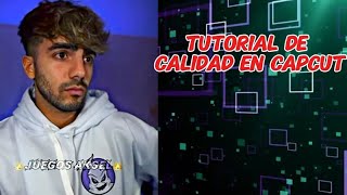 TUTORIAL DE CALIDAD EN CAPCUT