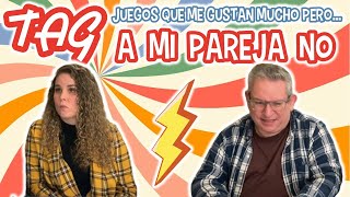 🔥 TAG -  JUEGOS QUE ME GUSTAN MUCHO PERO... A MI PAREJA NO