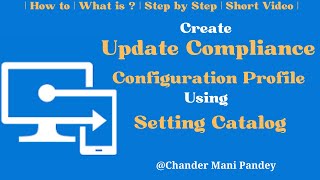 How to Create Configuration Profile to send data to Update Compliance  Using Setting Catalog