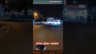 jalan jalan malam #kuliner #jalanjalanjajan #streetfood