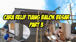 CARA RELIF TIANG BALOK BESAR || PART 3