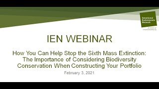 IEN Webinar: Help Stop the 6th Mass Extinction - Considering Biodiversity in Your Portfolio