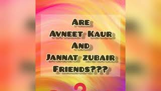 Are Avneet Kaur & Jannat Zubair friends?? || #avneetkaur#jannatzubair