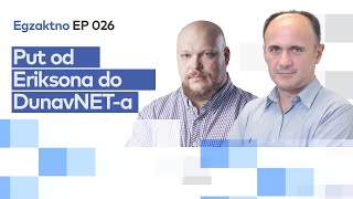 Put od Eriksona do DunavNET-a – Egzaktno EP 026