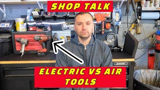 SHOP TALK: WHAT'S BETTER? AIR TOOL'S OR ELECTRIC TOOL'S? MY VIEWS ON THIS AGE OLD DEBATE!