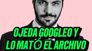 Ojeda Googleo y lo mato el archivo