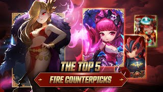 The Top 5 Fire Counterpicks!