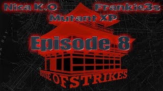 House of Strikes EP8 12/8/15