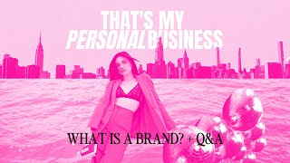 What is a Brand? + Q&A | That's My Personal Business Podcast