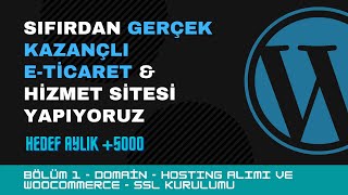 Sıfırdan Gerçek Kazançlı E-Ticaret Sitesi Yapıyoruz! Domain,Hosting Alımı - SSL WooCommerce Kurulumu