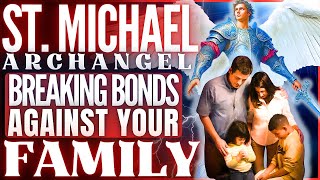 STRONG SAINT MICHAEL PRAYER FOR FAMILY AND HOME - TO BREAK ALL EVIL BONDS ⚔