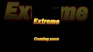 Extreme coming soon